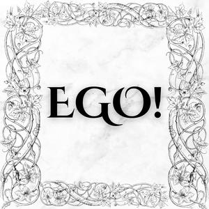 EGO!