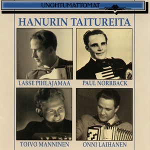 Unohtumattomat - Hanurin taitureita