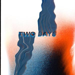 Two Days (feat. Kyros Dailey)