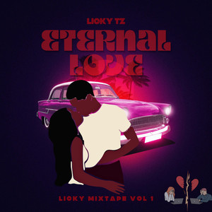 Eternal Love: Licky Mixtape, Vol. 1 (Explicit)