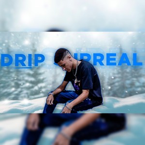 Drip Surreal (Explicit)