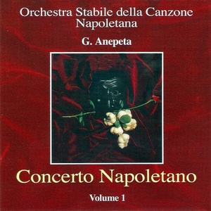 Concerto napoletano, vol. 1 (Best Neapolitan Classical Songs)