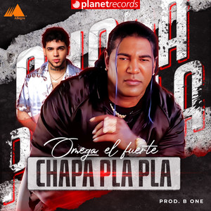 Chapa Pla Pla (Prod. by B One El Productor De Oro)