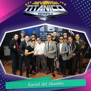 Reventón Titánico Presenta a Kartel del Mambo