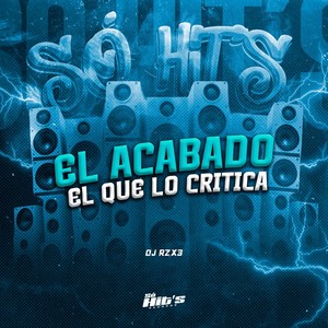 El acabado el Que lo Critica (Explicit)