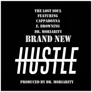 Brand New Hustle (feat. Cappadonna, E Browning & DR. Moriarity) [Explicit]