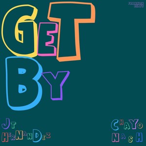 Get By (feat. Chayo Nash)