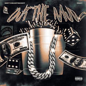 Out The Mud (Explicit)