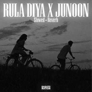 Rula Diya X Junoon (Slowed + Reverb) (Explicit)