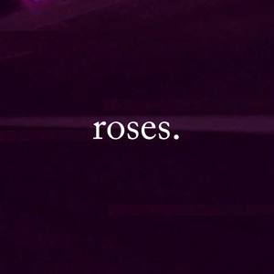 Roses.