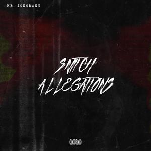 Snitch Allegations (Explicit)