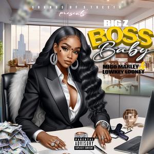BossBaby (feat. Lowkey Looney & Migo Marley) (Explicit)