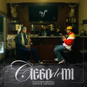 Ciego de mi (feat. OnceDiez & ArokemBeats) (Explicit)