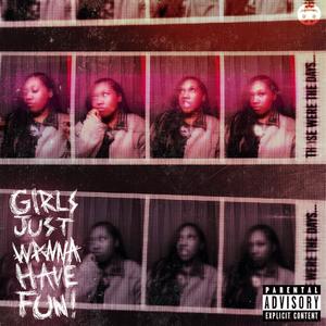 girls just wanna have fun (Explicit)