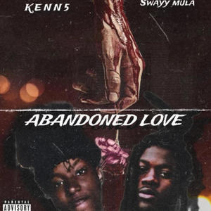 Abandoned Love (feat. Swayy Mula) (Explicit)