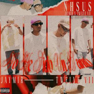 NHSUS (feat. Jaymir & Twelve VII) (Explicit)
