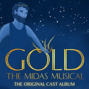 Original Soundtrack of Gold: The Midas Musical