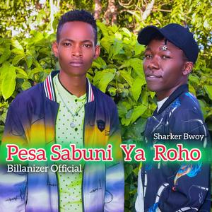 Pesa Sabuni Ya Roho (feat. Billanizer Official)