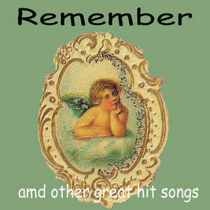 Remember and Other Great Hit Songs