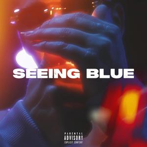 Seeing Blue (Explicit)