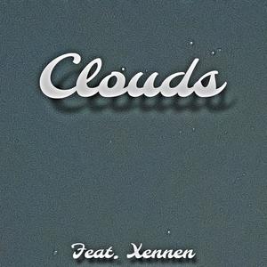 Clouds (feat. Xennen) [Explicit]