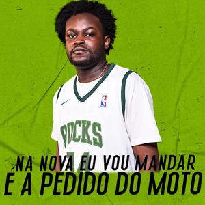 Na Nova Eu Vou Mandar É a Pedido do Moto (Explicit)