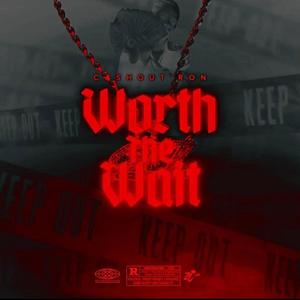 Worth The Wait (Explicit)