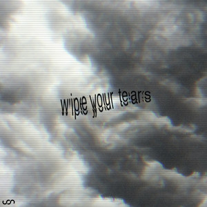 Wipe Your Tears