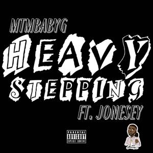 Heavy Stepping (feat. Jonesey) [Explicit]