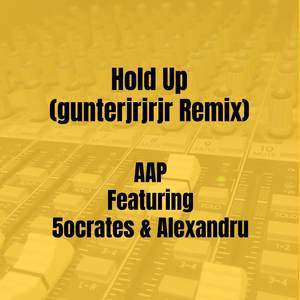 Hold Up (gunterjrjrjr Remix|Explicit)