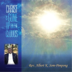 Christ Is Gone Up On the Clouds