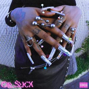 Oil Slick (Explicit)