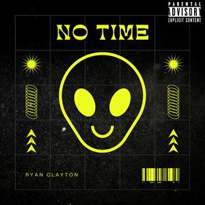 No Time (feat. Bunny Bread Man) [Explicit]