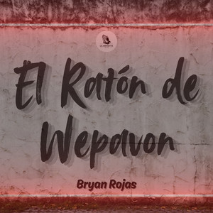 EL RATÓN DE WEPAVON (Explicit)