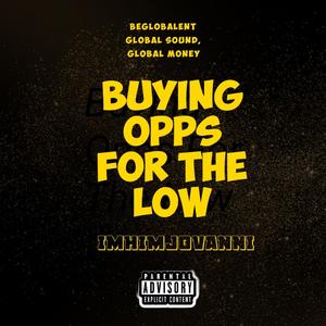 Buying Opps For The Low (Explicit)