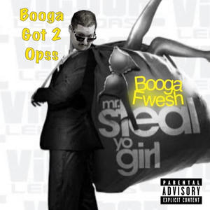 Booga Got 2 Opss (Explicit)