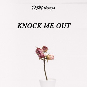 Knock Me Out (Explicit)