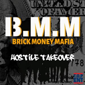 Brick Money Mafia (Hostile Takeover) [Explicit]