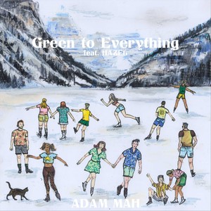 Green to Everything(feat. Hazel)