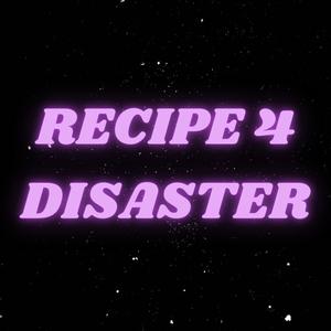 Recipe 4 Disaster (Explicit)