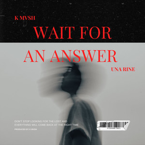 Wait For An Answer (feat. Una Rine)