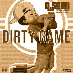 Dirty Game (feat. Lil' Doobie, Robo OBA & Reeko Lucci) (Explicit)