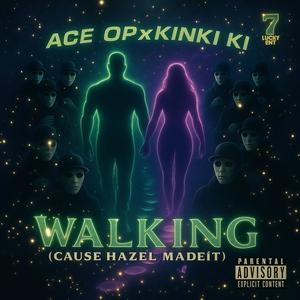 Walking (Cause Hazel MadeIt) (feat. KinKi Ki) (Explicit)