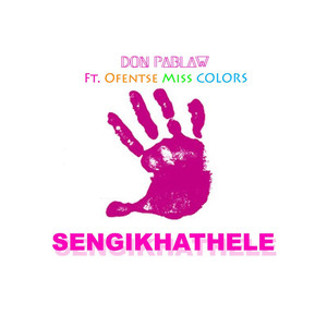 Sengikhathele (feat. Ofentse Miss Colors)