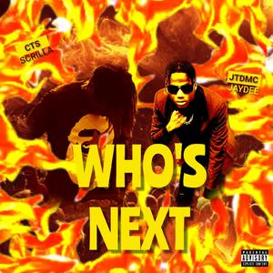 WHO'S NEXT (feat. JTDMC Jaydee) [Explicit]