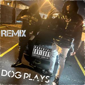 Dog plays (feat. Rackz5x & Jayloww) [official Remix] [Explicit]