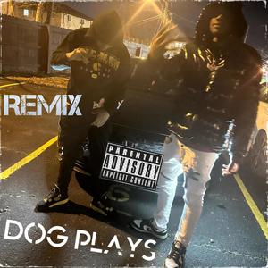 Dog plays (feat. Rackz5x & Jayloww) (official Remix|Explicit)