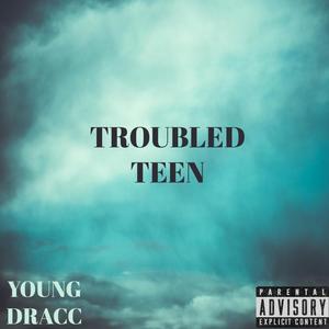 TROUBLED TEEN (Explicit)