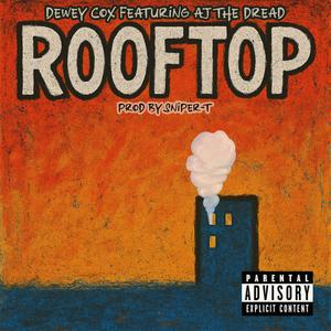 Rooftop (feat. AJ The Dread) (Explicit)