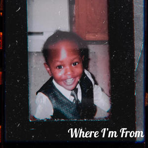 Where I'm From (Explicit)